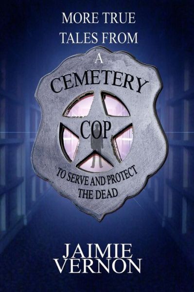 Cover for Jaimie Vernon · More Tales From A Cemetery Cop (Paperback Book) (2016)