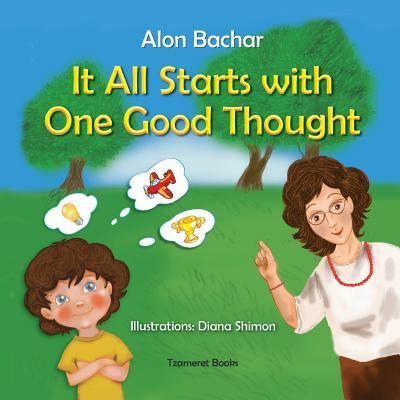 Cover for Alon Bachar · It All Starts with One Good Thought 1 (Paperback Book) (2016)