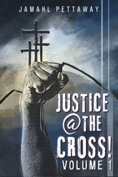 Cover for Jamahl Pettaway · Justice @ The Cross! (Paperback Book) (2018)