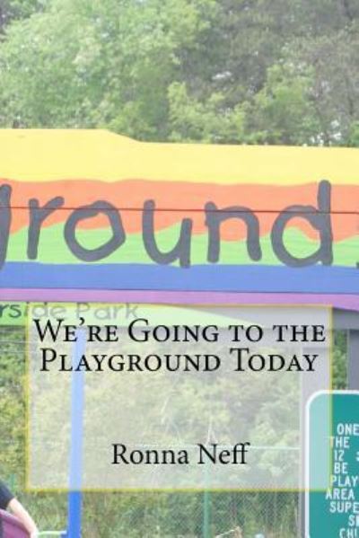 Cover for Ronna L Neff · We're Going to the Playground Today (Paperback Book) (2017)