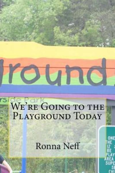 Cover for Ronna L Neff · We're Going to the Playground Today (Paperback Bog) (2017)