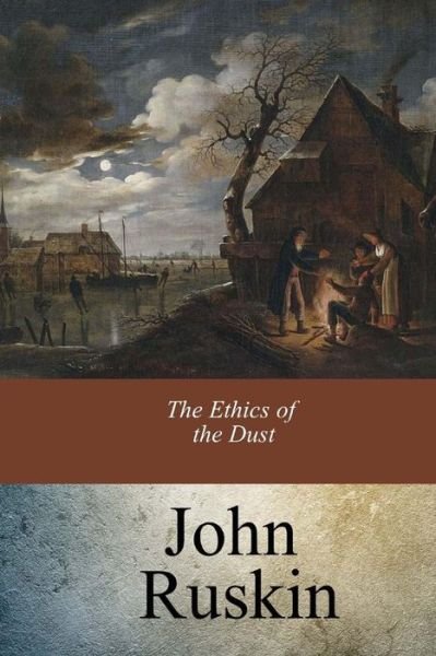 Cover for John Ruskin · The Ethics of the Dust (Paperback Book) (2017)