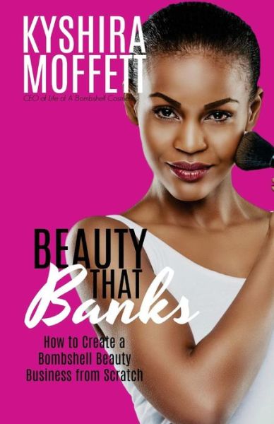 Cover for Kyshira S Moffett · Beauty That Banks (Paperback Book) (2018)