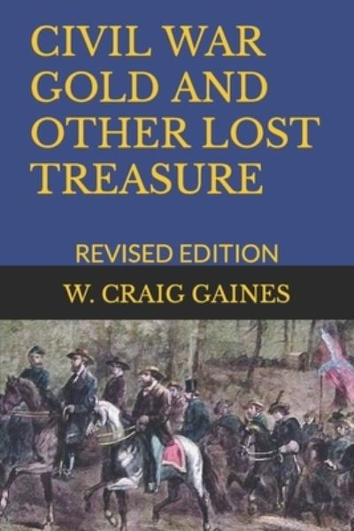 Cover for W Craig Gaines · Civil War Gold and Other Lost Treasure: Revised Edition (Paperback Book) (2017)