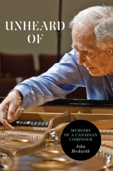 Cover for John Beckwith · Unheard Of: Memoirs of a Canadian Composer (Paperback Book) (2012)