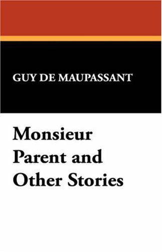 Cover for Guy De Maupassant · Monsieur Parent and Other Stories (Hardcover Book) (2024)