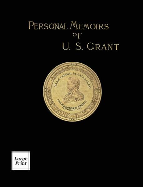 Cover for Reuben Gold Thwaites · Personal Memoirs of U.S. Grant Volume 2/2: Large Print Edition - River Moor Books Large Print Editions (Innbunden bok) [Large type / large print edition] (2018)