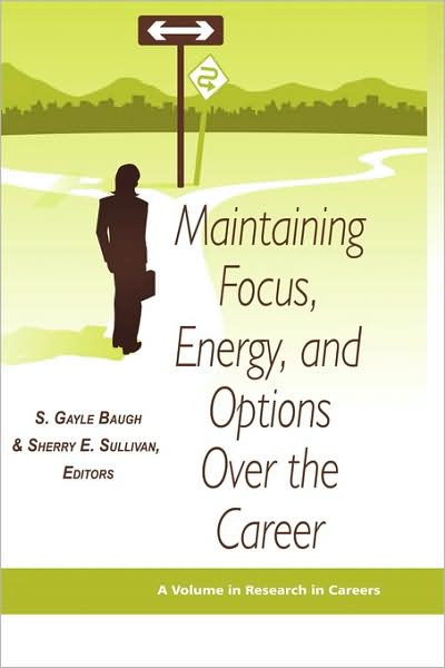 Cover for S Gayle Baugh · Maintaining Focus, Energy, and Options over the Career (Hc) (Hardcover Book) (2009)