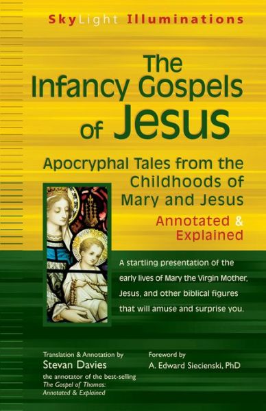 Infancy Gospels of Jesus: Annotated & Explained - Skylight Illuminations - Stevan Davies - Livres - Jewish Lights Publishing - 9781594732584 - 1 mai 2009