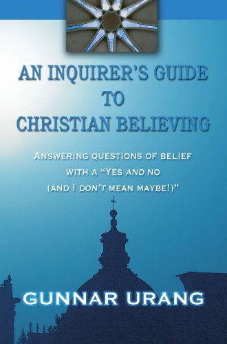 Cover for Gunnar Urang · An Inquirer's Guide to Christian Believing: (Paperback Book) (2005)