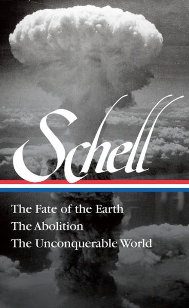 Cover for Jonathan Schell · Jonathan Schell The Fate of the Earth, The Abolition, The Unconquerable Worl (Hardcover Book) (2020)