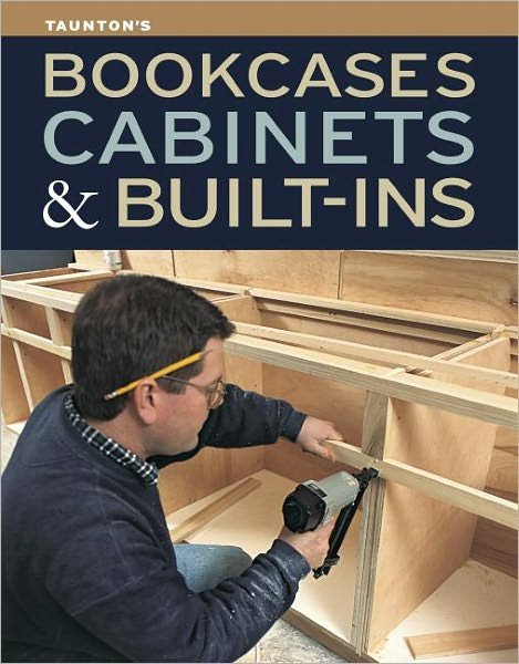 Cover for Taunton Press · Bookcases, Cabinets &amp; Built-Ins (Taschenbuch) (2012)