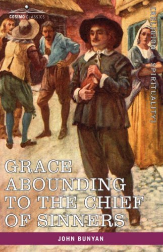 Grace Abounding to  the Chief of Sinners: in a Faithful Account of the Life and Death of John Bunyan - John Bunyan - Bøker - Cosimo Classics - 9781602064584 - 1. mai 2007