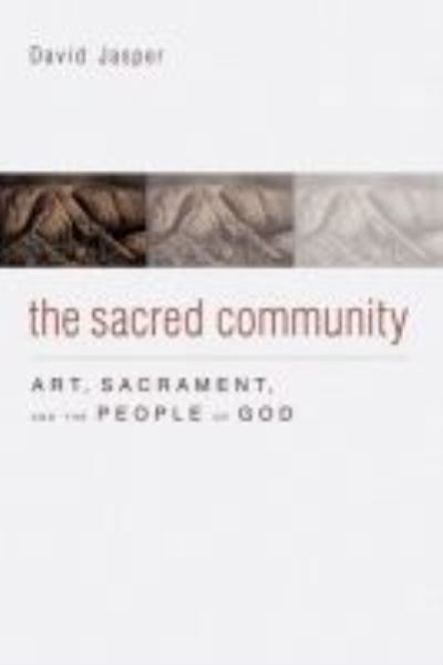 Cover for David Jasper · The Sacred Community: Art, Sacrament, and the People of God (Hardcover bog) (2012)