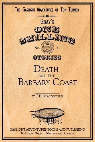 Cover for T. E. Macarthur · Death and the Barbary Coast (The Gaslight Adventures of Tom Turner) (Volume 2) (Paperback Book) (2013)