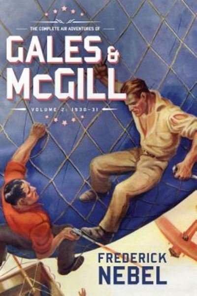 Cover for Frederick Nebel · The Complete Air Adventures of Gales &amp; McGill, Volume 2 (Paperback Book) (2018)