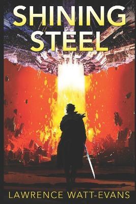 Cover for Lawrence Watt-Evans · Shining Steel (Taschenbuch) (2023)