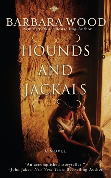 Cover for Barbara Wood · Hounds and Jackals (Hardcover Book) (2012)