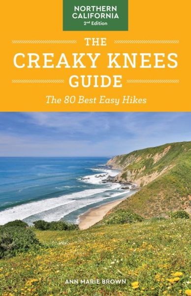 Cover for Ann Marie Brown · The Creaky Knees Guide Northern California, 2nd Edition: The 80 Best Easy Hikes - Creaky Knees (Paperback Book) (2021)