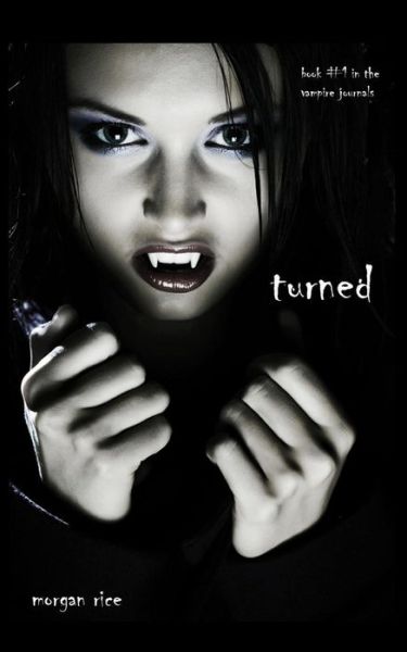 Cover for Morgan Rice · Turned (Book #1 in the Vampire Journals) (Paperback Book) (2016)