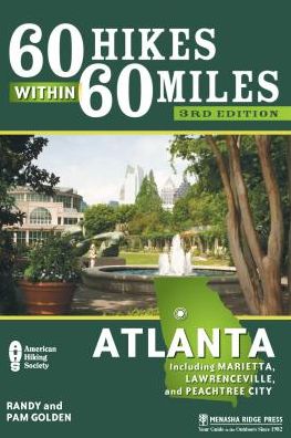 60 Hikes Within 60 Miles: Atlanta: Including Marietta, Lawrenceville, and Peachtree City - 60 Hikes Within 60 Miles - Pam Golden - Books - Menasha Ridge Press Inc. - 9781634041584 - November 16, 2017