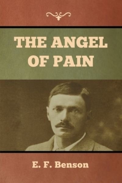 Cover for E F Benson · The Angel of Pain (Paperback Book) (2022)