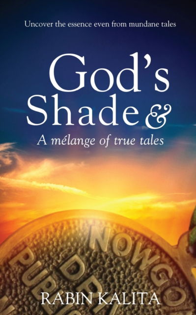 Cover for Rabin Kalita · God's Shade &amp; A melange of true tales (Paperback Book) (2021)