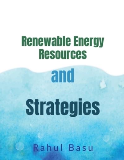 Cover for Rahul Basu · Renewable Energy Resources and Strategies (Paperback Book) (2020)