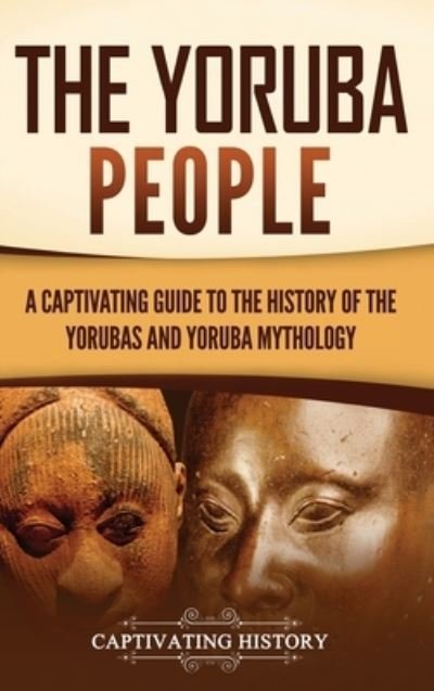 Cover for Captivating History · The Yoruba People (Innbunden bok) (2022)