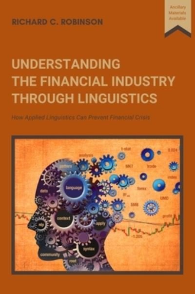 Cover for Richard Robinson · Understanding the Financial Industry Through Linguistics: How Applied Linguistics Can Prevent Financial Crisis (Taschenbuch) (2021)