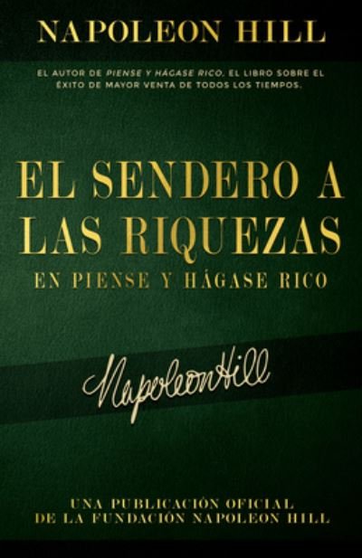 Cover for Napoleon Hill · El Sendero a Las Riquezas En Piense Y Hagase Rico (Paperback Book) (2022)