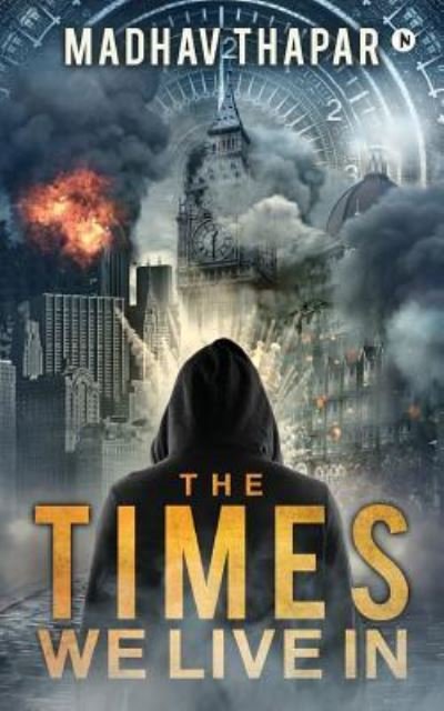 Cover for Madhav Thapar · The Times We Live in (Paperback Book) (2018)
