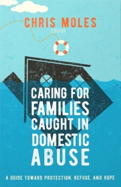 Cover for Chris Moles · Caring for Families Caught in Domestic Abuse (Book) (2023)