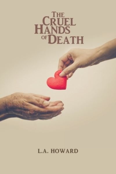 Cover for L a Howard · The Cruel Hands of Death (Paperback Book) (2019)