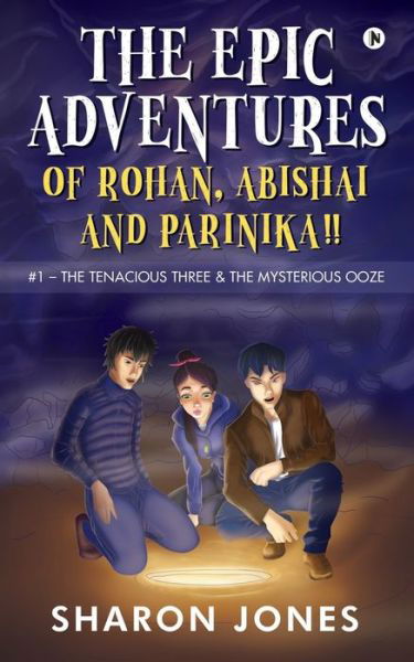 Cover for Sharon Jones · The Epic Adventures of Rohan, Abishai &amp; Parinika !! (Paperback Book) (2019)