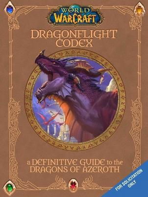 Cover for Insight Editions · World of Warcraft: The Dragonflight Codex (Bound Book) (2023)