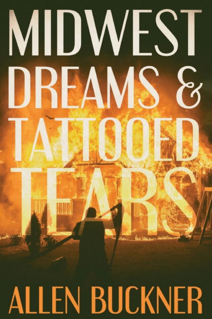 Cover for Allen Buckner · Midwest Dreams and Tattooed Tears (Paperback Book) (2021)