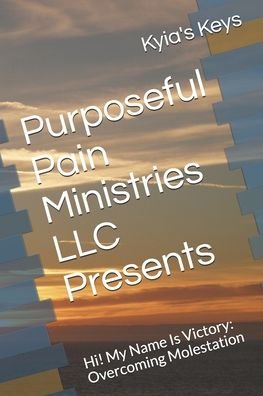 Cover for Kyia's Keys · Purposeful Pain Ministries LLC Presents (Pocketbok) (2019)