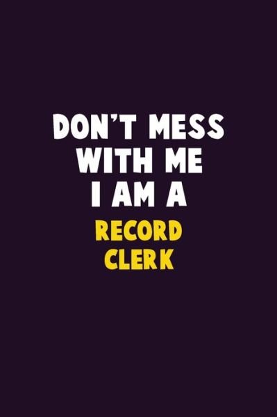 Don't Mess With Me, I Am A Record Clerk - Emma Loren - Bøger - Independently Published - 9781656652584 - 6. januar 2020