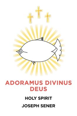 Cover for Joseph Sener · Adoramus Divinus Deus (Paperback Book) (2021)