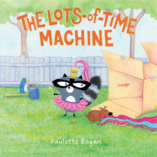 Cover for Paulette Bogan · The Lots-of-Time Machine (Hardcover bog) (2024)