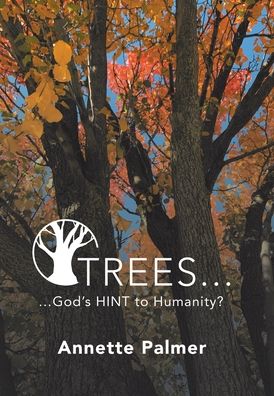 Cover for Annette Palmer · Trees... God's Hint to Humanity? (Hardcover Book) (2021)