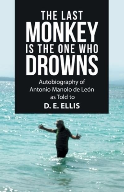 Cover for D E Ellis · The Last Monkey Is the One Who Drowns (Pocketbok) (2021)