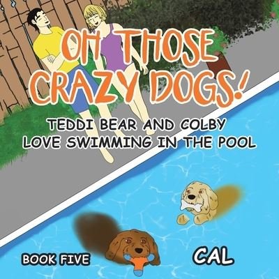 Cover for Cal · Oh! Those Crazy Dogs! (Paperback Bog) (2021)