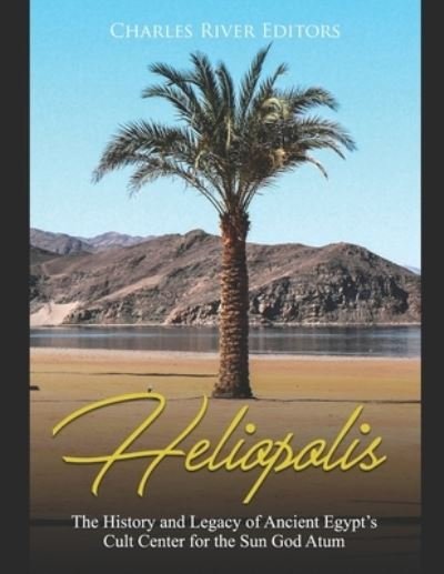 Cover for Charles River Editors · Heliopolis (Paperback Book) (2019)