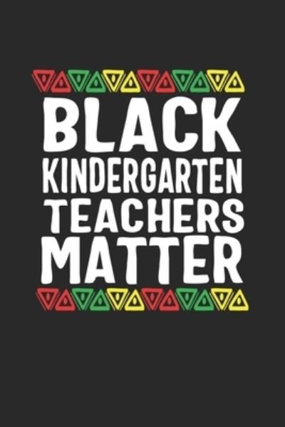 Cover for Black Month Gifts Publishing · Black Kindergraten Teachers Matter (Paperback Bog) (2019)