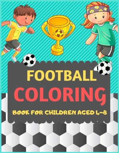 Cover for Dipas Press · Football Coloring Book For Children Aged 4-8 (Taschenbuch) (2019)