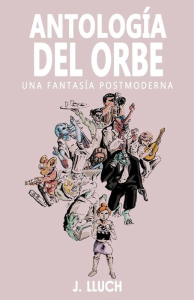 Cover for J Lluch · Antologia del Orbe (Pocketbok) (2019)