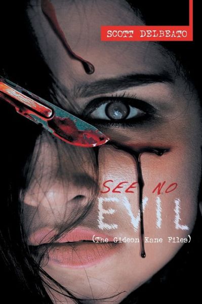Cover for Scott Delbeato · See No Evil (The Gideon Kane Files) (Paperback Book) (2016)