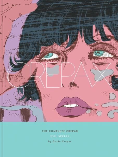 Cover for Guido Crepax · The Complete Crepax: Evil Spells: Volume 3 (Hardcover Book) [Volume 3 edition] (2018)
